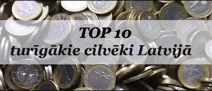 10 turīgākie cilvēki Latvijā 2020. gadā